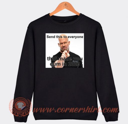 Stone Cold Send This To Everyone Sweatshirt On Sale