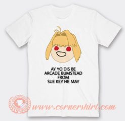 Ay yo Dis Be Arcade Bumstead T-shirt On Sale