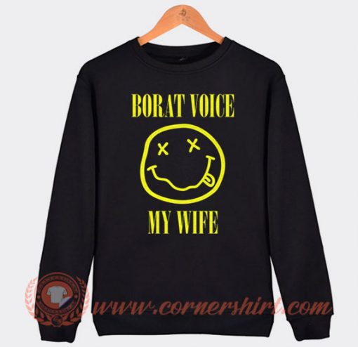 Borat Voice My Wife Emoji Sweatshirt On Sale