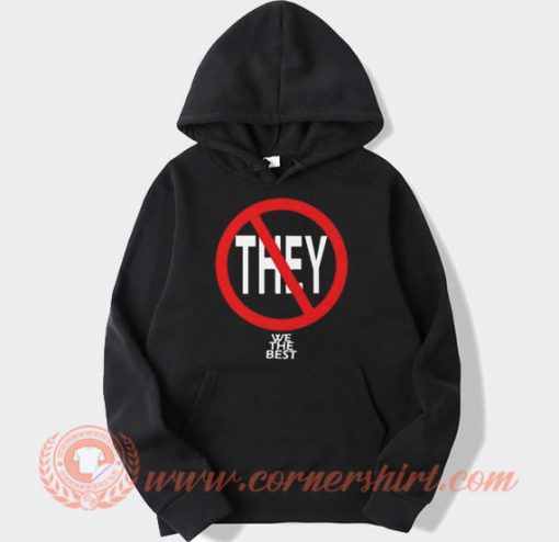 Dj Khaled Not They We The Best Hoodie On Sale