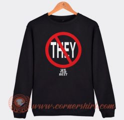 Dj Khaled Not They We The Best Sweatshirt On Sale