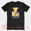 Guile Go Home And Be A Family Man T-shirt On Sale