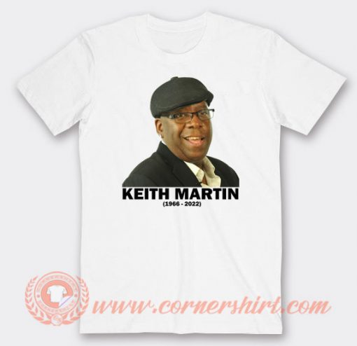 RIP Keith Martin T-shirt On Sale