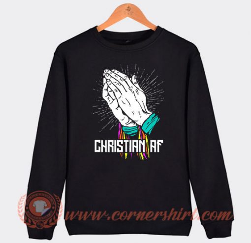 Christian AF Sweatshirt On Sale