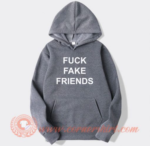 Fuck-Fake-Friends-Hoodie-On-Sale