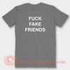Fuck-Fake-Friends-T-shirt-On-Sale