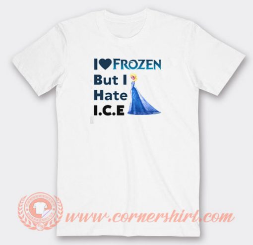 I-Love-Frozen-But-I-Hate-ICE-T-shirt-On-Sale