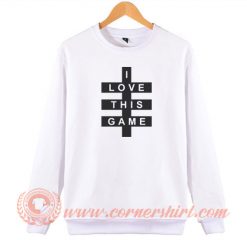 I-Love-This-Game-Sweatshirt-On-Sale
