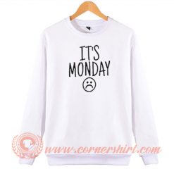 It's-Monday-Sad-Sweatshirt-On-Sale