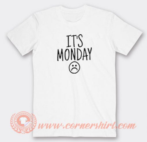 It's-Monday-Sad-T-shirt-On-Sale