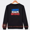 Liberte-Egalite-Beyonce-Sweatshirt-On-Sale