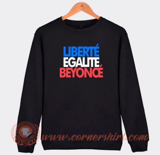Liberte-Egalite-Beyonce-Sweatshirt-On-Sale