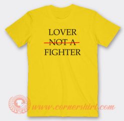 Lover-Not-A-Fighter-T-shirt-On-Sale
