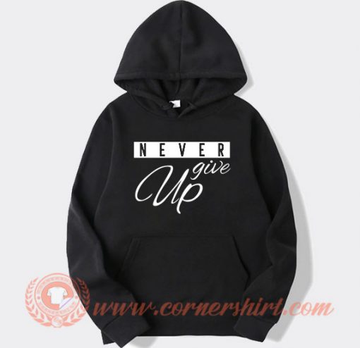 Never-Give-Up-Hoodie-On-Sale