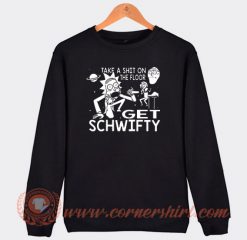 Rick-and-Morty-Inspired-Get-Schwifty-Sweatshirt-On-Sale