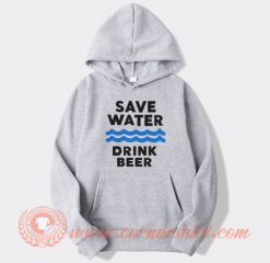 Save-Water-Drink-Beer-Hoodie-On-Sale