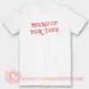 Stand-Up-For-Love-T-shirt-On-Sale