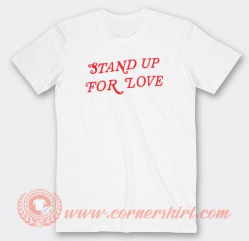 Stand-Up-For-Love-T-shirt-On-Sale