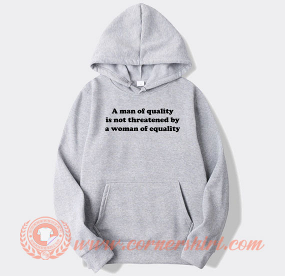 A Man Of Quality Hoodie On Sale