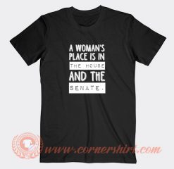 A-Woman's-Place-Is-The-House-And-The-Senate-T-shirt-On-Sale