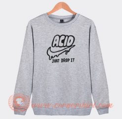 Acid-Just-Drop-It-Sweatshirt-On-Sale