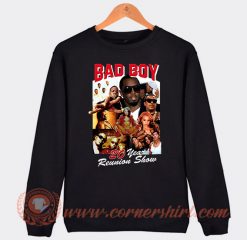 Bad Boy 20 Year Reunion Show Sweatshirt On Sale