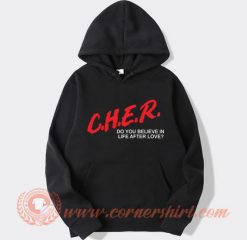 CHER Do You Believe In Live After Love Hoodie On Sale
