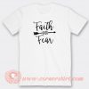 Faith-Over-Fear-T-shirt-On-Sale