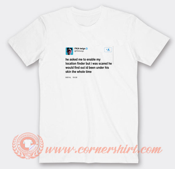 Fka-Twigs-Quotes-T-shirt-On-Sale