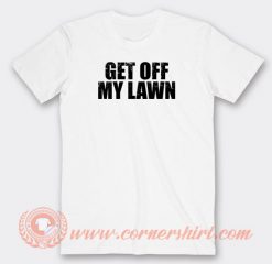 Get-Off-My-Lawn-T-shirt-On-Sale