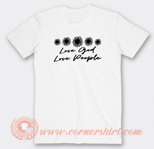 Love God Love People T-shirt On Sale