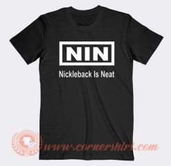 Nin Nickelback Is Neat T-shirt On Sale