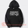 Remember Where You Came From Feminist Hoodie On Sale