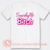 Snarky Bitch T-shirt On Sale
