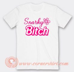 Snarky Bitch T-shirt On Sale