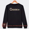 The Obsessed Sweatshirt On Sale