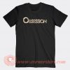 The Obsessed T-shirt On Sale