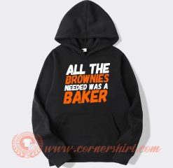 All The Brownies Needed Was a Baker Hoodie On Sale