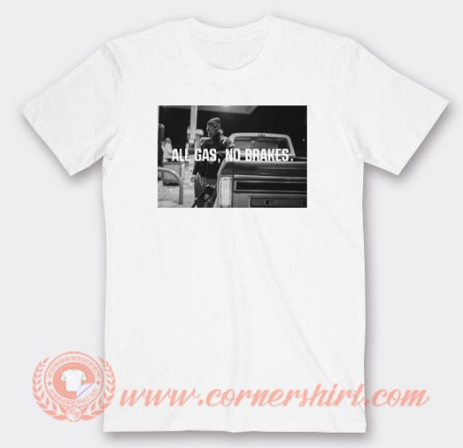 Cameron Rising All Gas No Brakes T-shirt On Sale
