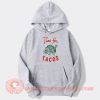 It's-always-Time-for-Tacos-hoodie-On-Sale