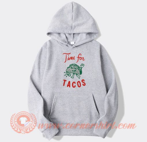 It's-always-Time-for-Tacos-hoodie-On-Sale