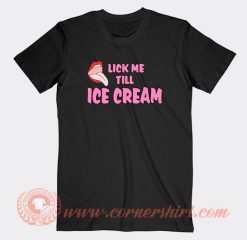 Lick-Me-Till-Ice-Cream-T-shirt-On-Sale