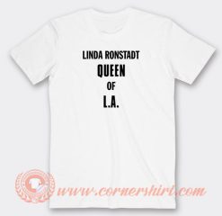 Linda-Ronstadt-Queen-Of-LA-T-shirt-On-Sale