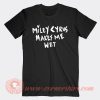 Miley-Cyrus-Makes-Me-Wet-T-shirt-On-Sale