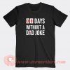 00-Days-Without-A-Dad-Joke-T-shirt-On-Sale