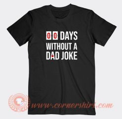 00-Days-Without-A-Dad-Joke-T-shirt-On-Sale