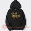 Birth-Nailed-It-hoodie-On-Sale