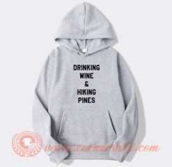 Drinking-Wine-Hiking-Pines-hoodie-On-Sale