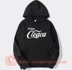 Enjoy-Cloaca-hoodie-On-Sale