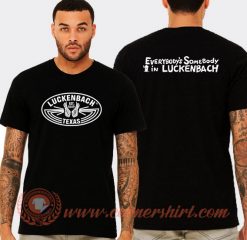 Everybody’s Somebody In Luckenbach Texas T-shirt On Sale